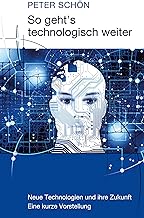 So geht´s technologisch weiter: Neue Technologien